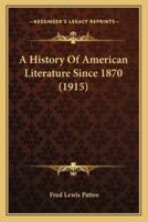 A History Of American Literature Since 1870 (1915)
