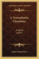 A Transatlantic Chatelaine a Transatlantic Chatelaine