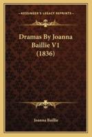 Dramas By Joanna Baillie V1 (1836)