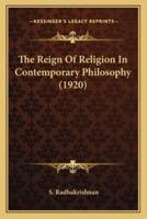 The Reign Of Religion In Contemporary Philosophy (1920)
