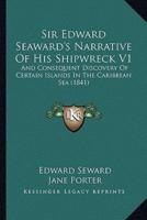 Sir Edward Seaward's Narrative Of His Shipwreck V1