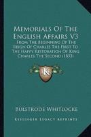Memorials Of The English Affairs V3