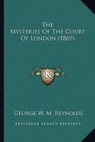 The Mysteries Of The Court Of London (1869)