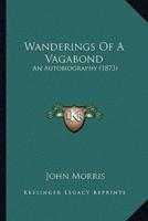 Wanderings Of A Vagabond