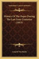 History Of The Popes During The Last Four Centuries (1913)