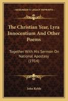 The Christian Year, Lyra Innocentium And Other Poems