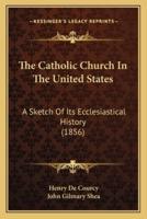 The Catholic Church In The United States