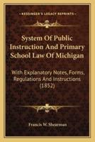 System Of Public Instruction And Primary School Law Of Michigan