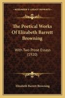 The Poetical Works of Elizabeth Barrett Browning the Poetical Works of Elizabeth Barrett Browning
