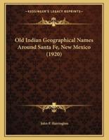 Old Indian Geographical Names Around Santa Fe, New Mexico (1920)