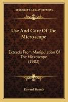 Use And Care Of The Microscope