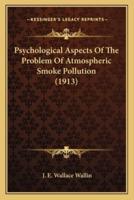 Psychological Aspects Of The Problem Of Atmospheric Smoke Pollution (1913)