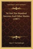 Ye On's Ten Hundred Sorrows And Other Stories (1907)