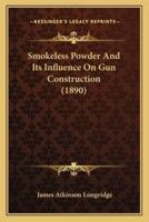 Smokeless Powder And Its Influence On Gun Construction (1890)