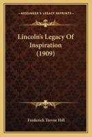 Lincoln's Legacy Of Inspiration (1909)