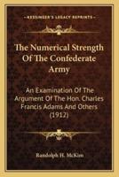The Numerical Strength Of The Confederate Army
