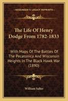 The Life Of Henry Dodge From 1782-1833