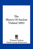 The History Of Ancient Vinland (1891)