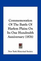 Commemoration Of The Battle Of Harlem Plains On Its One Hundredth Anniversary (1876)