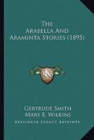 The Arabella And Araminta Stories (1895)
