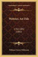 Webster, An Ode