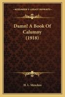 Damn! A Book Of Calumny (1918)