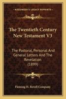 The Twentieth Century New Testament V3