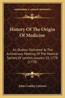 History Of The Origin Of Medicine