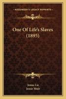 One Of Life's Slaves (1895)