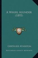 A Whirl Asunder (1895)