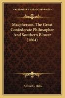 Macpherson, The Great Confederate Philosopher And Southern Blower (1864)