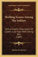 Thrilling Scenes Among The Indians