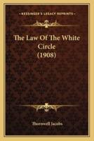 The Law Of The White Circle (1908)