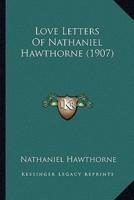 Love Letters of Nathaniel Hawthorne (1907)