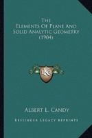 The Elements Of Plane And Solid Analytic Geometry (1904)