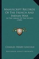 Manuscript Records Of The French And Indian War