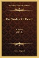 The Shadow Of Desire