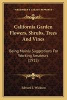 California Garden Flowers, Shrubs, Trees And Vines