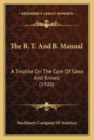 The B. T. And B. Manual