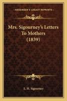 Mrs. Sigourney's Letters To Mothers (1839)