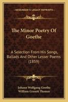 The Minor Poetry Of Goethe