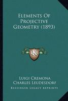 Elements Of Projective Geometry (1893)