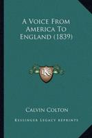 A Voice From America To England (1839)