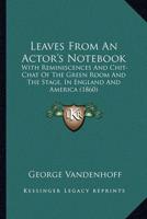 Leaves From An Actor's Notebook