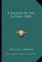 A Soldier Of The Future (1908)