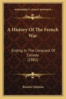 A History Of The French War