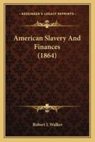 American Slavery And Finances (1864)