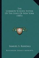 The Common School System Of The State Of New York (1851)