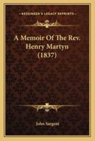 A Memoir Of The Rev. Henry Martyn (1837)
