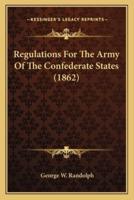 Regulations For The Army Of The Confederate States (1862)